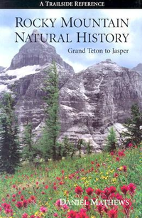 Cover for Rocky Mountain Natural History: Grand Teton to Jasper