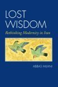 Cover for Lost Wisdom: Rethinking Modernity in Iran