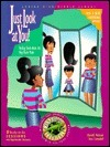 Cover for Just Look at You: Feeling Good about the Way You're Made