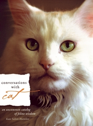 Cover for Conversations with Cat: An Uncommon Catalog of Feline Wisdom