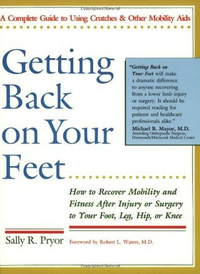 Cover for Getting Back on Your Feet: How to Recover Mobility and Fitness After Injury or Surgery to Your Foot, Leg, Hip, or Knee