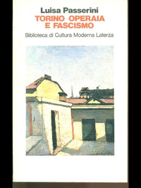 Cover for Torino operaia e fascismo: Una storia orale (Biblioteca di cultura moderna)