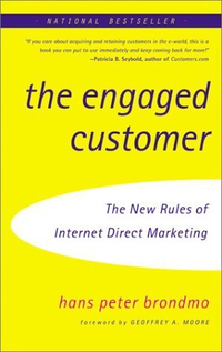 Cover for The Engaged Customer: Using the New Rules of Internet Direct Marketing to Create Profitable Customer Relationships