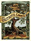 Cover for The Faithful Gardener: A Wise Tale About That Which Can Never Die