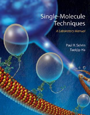 Cover for Single-Molecule Techniques: A Laboratory Manual