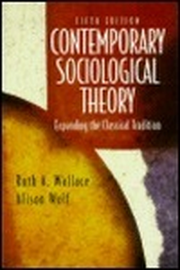 Cover for Contemporary Sociological Theory: Expanding the Classical Tradition