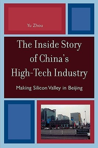 Cover for The Inside Story of China's High-Tech Industry: Making Silicon Valley in Beijing
