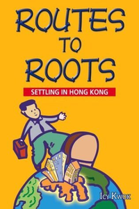 Cover for Routes to Roots: Settling in Hong Kong