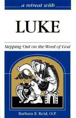 Cover for A Retreat With Luke: Stepping Out on the Word of God