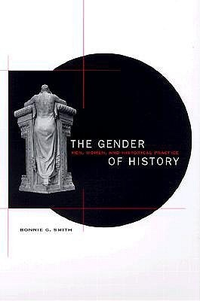 Cover for The Gender of History: Men, Women, and Historical Practice