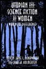 Cover for Utopian and Science Fiction by Women: Worlds of Difference