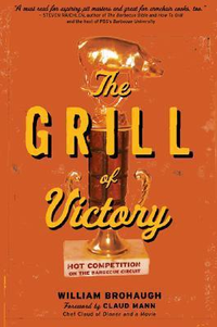 Cover for The Grill of Victory: Hot Competition on the Barbecue Circuit
