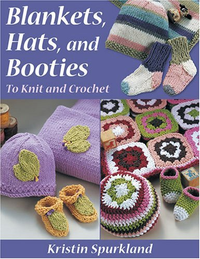 Cover for Blankets, Hats, and Booties: To Knit and Crochet