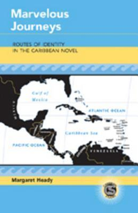 Cover for Marvelous Journeys: Routes of Identity in the Caribbean Novel