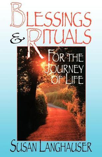 Cover for Blessings and Rituals for the Journey of Life