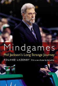 Cover for Mindgames: Phil Jackson's Long Strange Journey