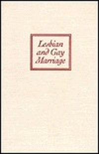 Cover for Lesbian and Gay Marriage: Private Commitments, Public Ceremonies