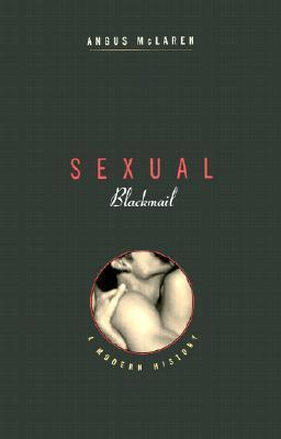Cover for Sexual Blackmail: A Modern History