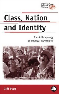 Cover for Class, Nation and Identity: The Anthropology of Political Movements
