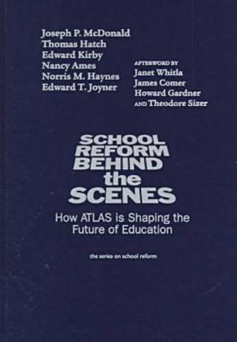 Cover for School Reform Behind the Scenes: How Atlas Is Shaping the Future of Education (The Series on School Reform)