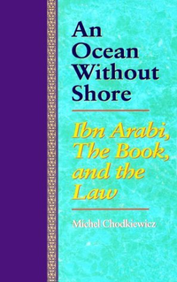 Cover for An Ocean Without Shore: Ibn Arabi, the Book, and the Law