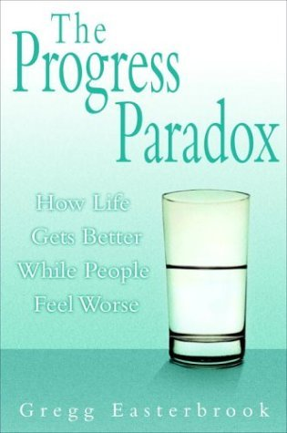 Cover for The Progress Paradox: How Life Gets Better While People Feel Worse