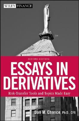 Cover for Essays in Derivatives: Risk-Transfer Tools and Topics Made Easy