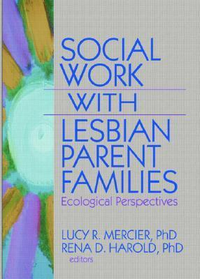 Cover for Social Work with Lesbian Parent Families: Ecological Perspectives