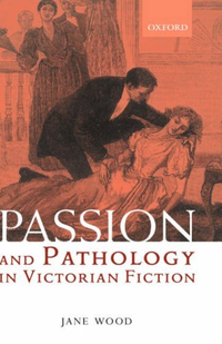 Cover for Passion and Pathology in Victorian Fiction