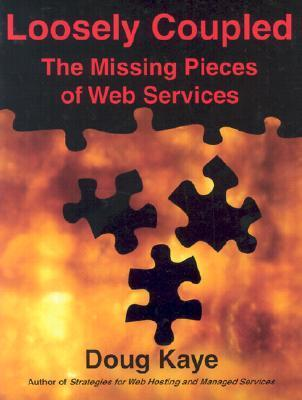 Cover for Loosely Coupled: The Missing Pieces of Web Services