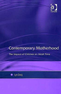 Cover for Contemporary Motherhood: The Impact of Children on Adult Time