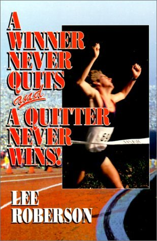 Cover for A Winner Never Quits and a Quitter Never Wins!