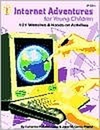 Cover for Internet Adventures for Young Children: 101 Websites and Hands-on Activities