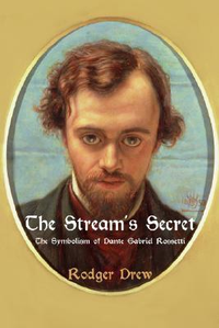 Cover for The Stream's Secret: The Symbolism of Dante Gabriel Rossetti