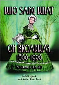 Cover for Who Sang What on Broadway, 1866 1996: The Singers A-L