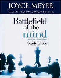 Cover for Battlefield of the Mind: Winning the Battle in Your Mind--Study Guide