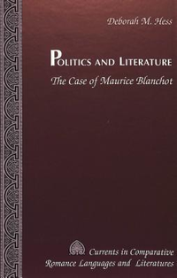 Cover for Politics and Literature: The Case of Maurice Blanchot