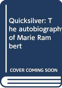 Cover for Quicksilver: The autobiography of Marie Rambert