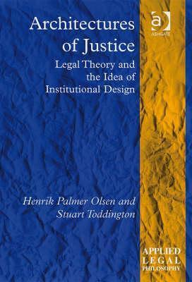 Cover for Architectures of Justice: Legal Theory and the Idea of Institutional Design