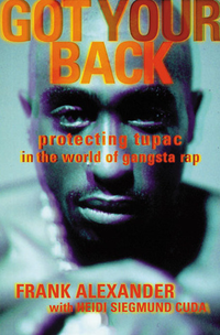 Cover for Got Your Back: Protecting Tupac in the World of Gangsta Rap