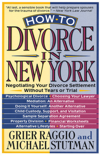 Cover for How to Divorce in New York: Negotiating Your Divorce Settlement Without Tears or Trial