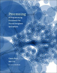 Cover for Processing: A Programming Handbook for Visual Designers and Artists