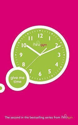 Cover for The Mind Gym: Give Me Time