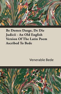 Cover for Be Domes Daege, de die Judicii: An Old English Version of the Latin Poem Ascribed to Bede