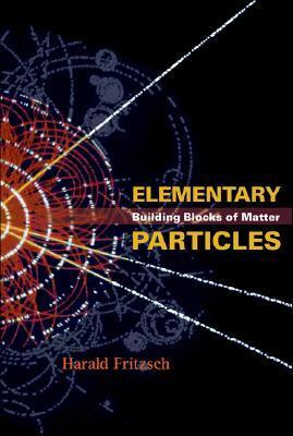 Cover for Elementary Particles: Building Blocks Of Matter