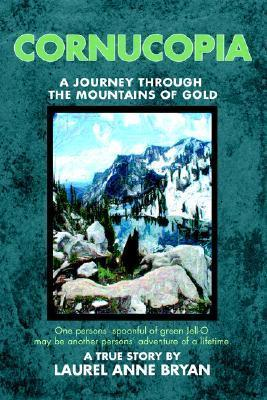 Cover for Cornucopia: A Journey Through The Mountains Of Gold