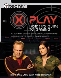 Cover for The X-Play Insider's Guide to Gaming: All You Ever Wanted to Know About Video Games from G4TECHTV's Brutally Honest Experts