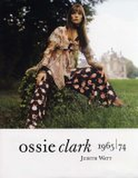 Cover for Ossie Clark 1965-1974: 1965-74