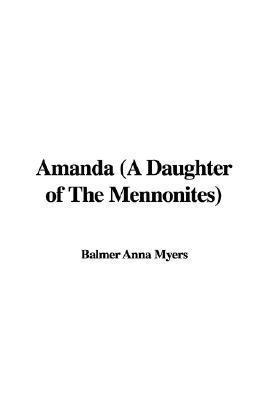 Cover for Amanda a Daughter of the Mennonites