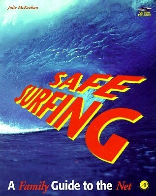 Cover for Safe Surfing: A Family Guide to the Net